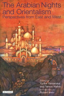 The Arabian Nights and Orientalism: Perspectives from East and West